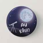 Ay Kâşifi - 50mm İğneli Rozet