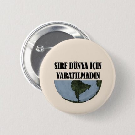 Huda - Sırf Dünya İçin Yaratılmadın - İğneli Rozet